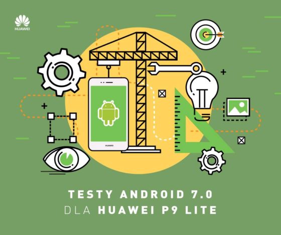 Huawei P9 Lite Android 7.0 Nougat beta testy aktualizacja