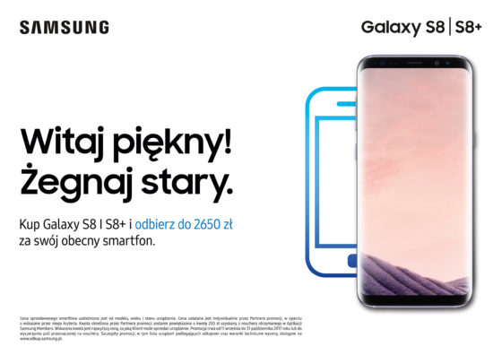 Samsung Galaxy S8 promocja Witaj piękny! Żegnaj stary